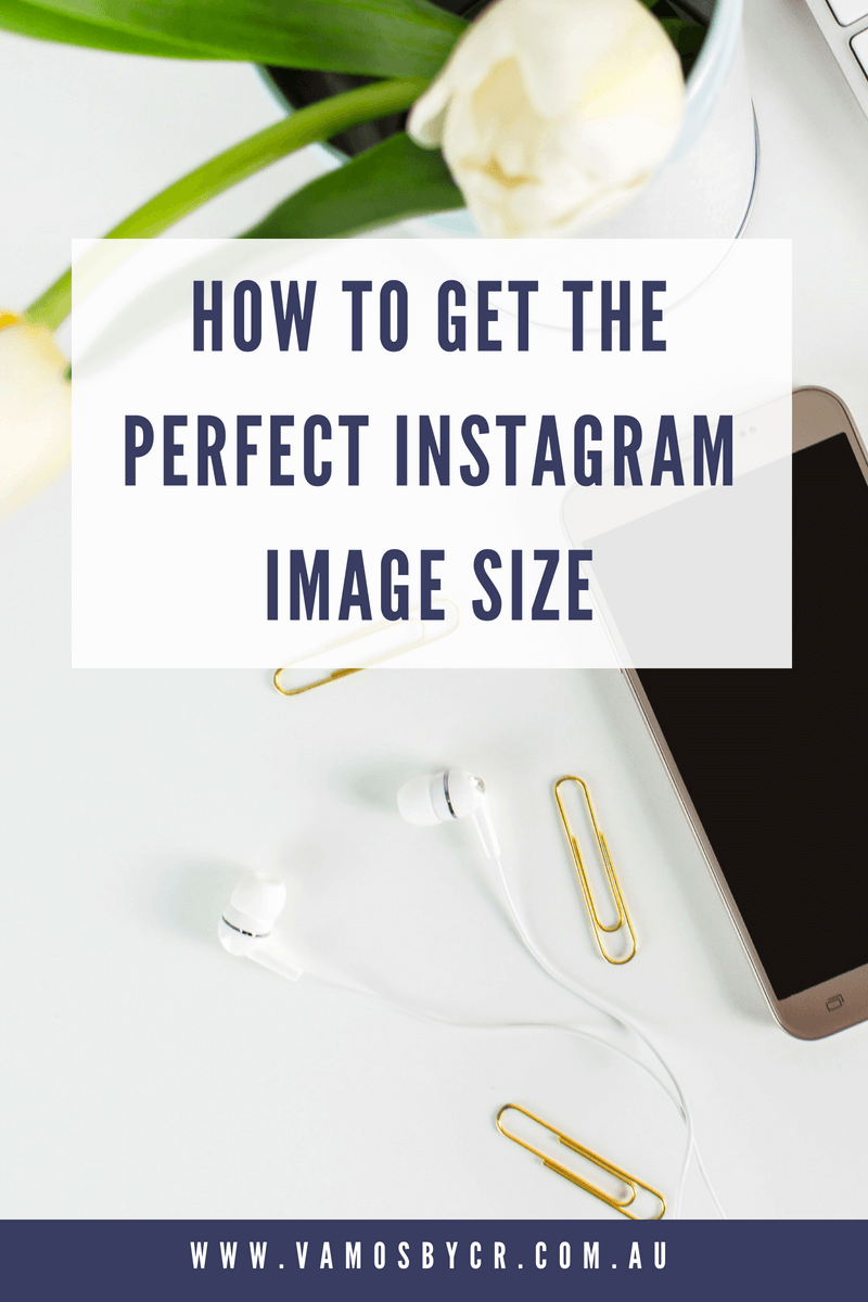 HOW TO GET THE PERFECT INSTAGRAM IMAGE SIZE